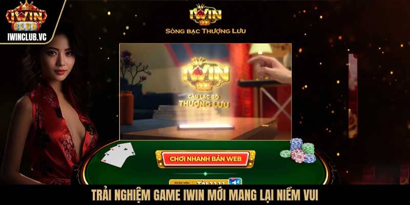 Trải nghiệm Game iWin mới mang lại niềm vui